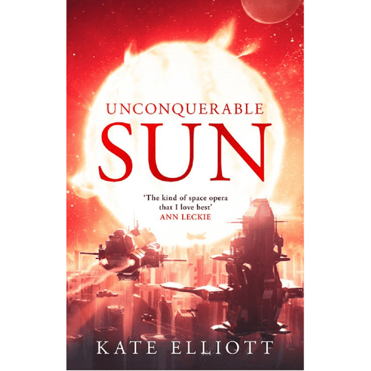 Kate Elliott Unconquerable Sun